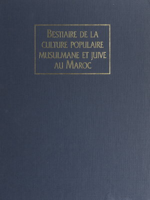 cover image of Bestiaire de la culture populaire musulmane et juive au Maroc